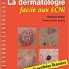 La dermatologie facile aux ECNi: Fiches de synthèse illustrées