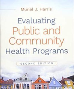 Evaluating Public and Community Health Programs 2nd Edition