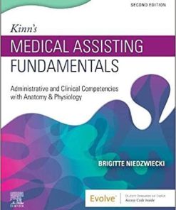 Kinn’s Medical Assisting Fundamentals: Administrative and Clinical Competencies with Anatomy & Physiology 2nd Edition
