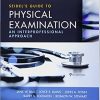 Student Laboratory Manual for Seidel’s Guide to Physical Examination: An Interprofessional Approach 9th Edition
