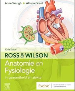 Ross en Wilson Anatomie en Fysiologie in gezondheid en ziekte (Dutch Edition) 13th Edition