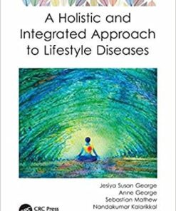 A Holistic and Integrated Approach to Lifestyle Diseases 1st Edition