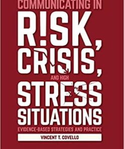 Communicating in Risk, Crisis, and High Stress Situations: Evidence-Based Strategies and Practice (IEEE PCS Professional Engineering Communication Series) 1st Edition