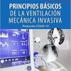 Principios Básicos de la Ventilación Mecánica Invasiva. Protocolo COVID-19