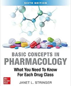 Basic Concepts in Pharmacology: What You Need to Know for Each Drug Class, Sixth Edition 6th Edition