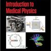 Introduction to Medical Physics (Series in Medical Physics and Biomedical Engineering) 1st Edition