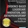 Evidence-Based Leadership, Innovation and Entrepreneurship in Nursing and Healthcare: A Practical Guide to Success 1st Edition