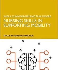 Nursing Skills in Supporting Mobility (Skills in Nursing Practice) 1st Edition