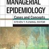 Managerial Epidemiology: Cases and Concepts, 4th Edition Fourth edition