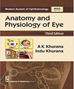 Anatomy and Physiology of Eye (Modern System of Ophthalmology (MSO) Series)