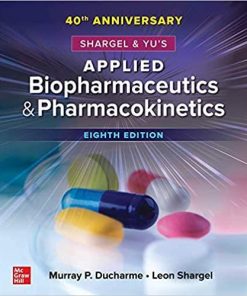 Shargel and Yu’s Applied Biopharmaceutics & Pharmacokinetics, 8th Edition 8th Edition