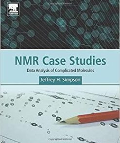 NMR Case Studies: Data Analysis of Complicated Molecules 1st Edition