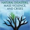 Art Therapy in Response to Natural Disasters, Mass Violence, and Crises