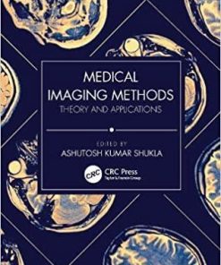 Medical Imaging Methods: Theory and Applications 1st Edition