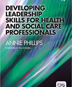 Developing Leadership Skills for Health and Social Care Professionals 1st Edition