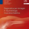 Diagnostica per immagini in traumatologia muscoloscheletrica (Italian Edition)