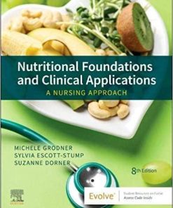 Nutritional Foundations and Clinical Applications: A Nursing Approach 8th Edition