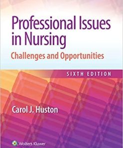 Professional Issues in Nursing: Challenges and Opportunities Sixth, North American Edition