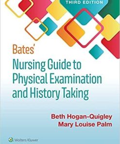 Bates’ Nursing Guide to Physical Examination and History Taking (Bates Guide to Physical Examination and History Taking) Third, North American Edition