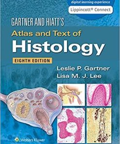 Gartner & Hiatt’s Atlas and Text of Histology Eighth, North American Edition