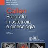 Callen – Ecografia in ostetricia e ginecologia (Italian Edition)