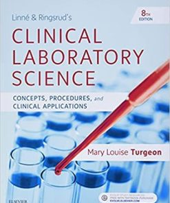 Linne & Ringsrud’s Clinical Laboratory Science: Concepts, Procedures, and Clinical Applications 8th Ed