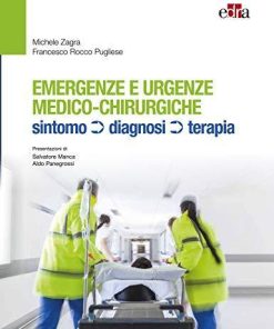 Emergenze e urgenze medico chirurgiche: Sintomi, diagnosi, terapia (Italian Edition)