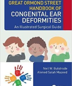 Great Ormond Street Handbook of Congenital Ear ‎Deformities: An Illustrated Surgical Guide (Great Ormond Street Handbook Series) 1st Edition