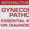 USCAP Gynecological Pathology 2022: Essential Knowledge for Diagnostic Practice (CME VIDEOS)