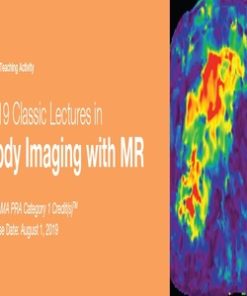 2019 Classic Lectures in Body Imaging with MR (CME Videos)