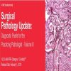2019 Surgical Pathology Update Diagnostic Pearls for the Practicing Pathologist Vol. III (CME VIDEOS)