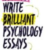 How to Write Brilliant Psychology Essays (PDF)