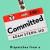Committed Dispatches from a Psychiatrist in Training (PDF)