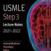 USMLE Step 3 Lecture Notes 2021-2022: Internal Medicine, Psychiatry, Ethics (EPUB + Converted PDF)