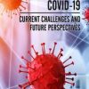 COVID-19: Current Challenges and Future Perspectives (PDF Book)