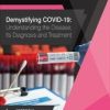 Demystifying COVID-19: Understanding the Disease, Its Diagnosis. and Treatment (PDF)