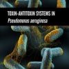 Toxin-Antitoxin Systems in Pseudomonas aeruginosa (EPUB)