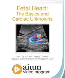 AIUM Fetal Heart: The Basics and Cardiac Unknowns ( CME VIDEOS)