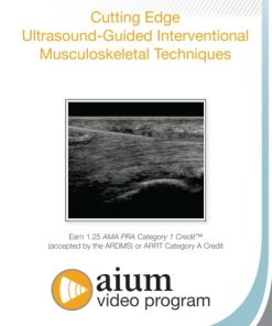 AIUM Cutting Edge Ultrasound-Guided Interventional MSK Techniques (CME VIDEOS)