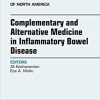 Complementary and Alternative Medicine in Inflammatory Bowel Disease, An Issue of Gastroenterology Clinics of North America, E-Book (The Clinics: Internal Medicine) 1st Edition