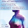 Atlas of Contemporary Aesthetic Breast Surgery: A Comprehensive Approach 1st Edition (EPUB)