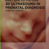 3D Ultrasound in Prenatal Diagnosis: A Practical Approach (PDF)