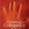 Creating Conspiracy Beliefs How Our Thoughts Are Shaped 2021 Original pdf
