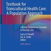 Textbook for Transcultural Health Care: A Population Approach Cultural Competence Concepts in Nursing Care 5th ed (PDF)