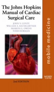 The Johns Hopkins Manual of Cardiac Surgical Care: Mobile Medicine Series, 2e