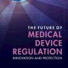 The Future of Medical Device Regulation: Innovation and Protection (PDF)