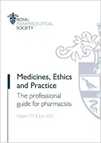 Medicines, Ethics and Practice: The Professional Guide for Pharmacists