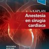 Kaplan. Anestesia en cirugía cardiaca (2ª ed.) (PDF)