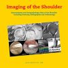 Imaging of the Shoulder: Sonoanatomy and Sonopathology Atlas of the Shoulder Including Anatomy, Radiography and Arthroscopy (ePub+Converted PDF)
