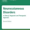 Neurocutaneous Disorders: A Clinical, Diagnostic and Therapeutic Approach, 2nd Edition (PDF)